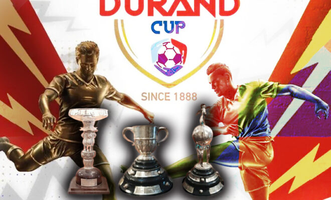 durand cup 2022 asia’s oldest football tournament schedule,