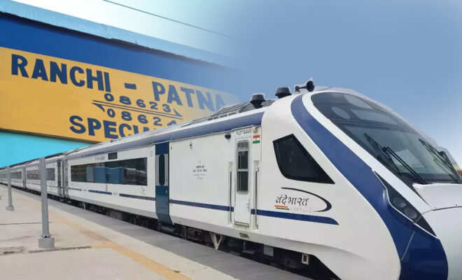 patna ranchi vande bharat express to cover 410 kms in just 6 hours