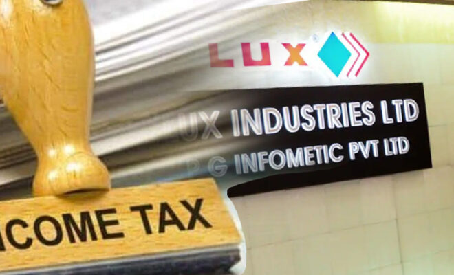 income tax dept raids on lux industries for 200 crore tax evasion